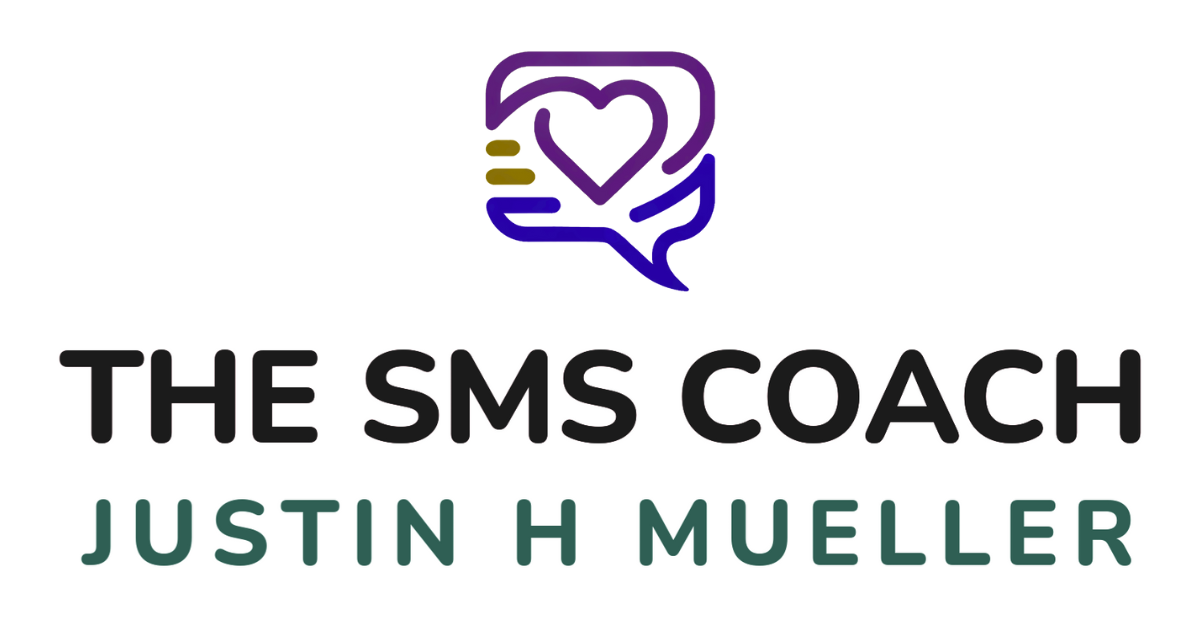 The SMS Coach — Justin H Mueller
